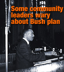 Some community leaders wary about Bush plan