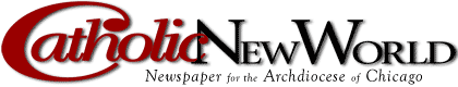Catholic New World: Newspaper for the Archdiocese of Chicago