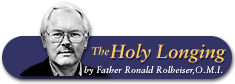 The Holy Longing, by Father Ronald Rolheiser, O.M.I.