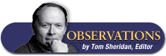 Observations - by Tom Sheridan, Editor