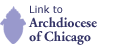 Link to the Archdiocese of Chicago's official Web site.